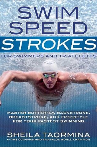 Cover of Swim Speed Strokes for Swimmers and Triathletes