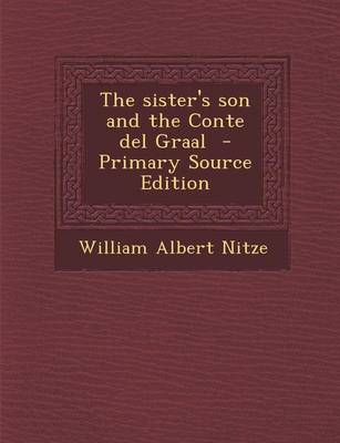 Book cover for The Sister's Son and the Conte del Graal - Primary Source Edition