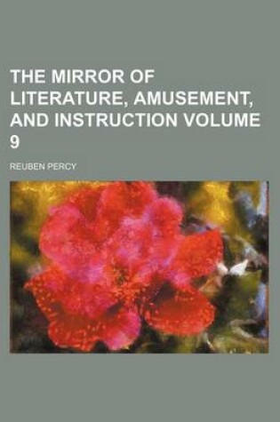 Cover of The Mirror of Literature, Amusement, and Instruction Volume 9