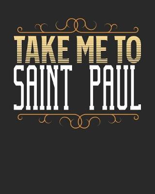 Book cover for Take Me To Saint Paul