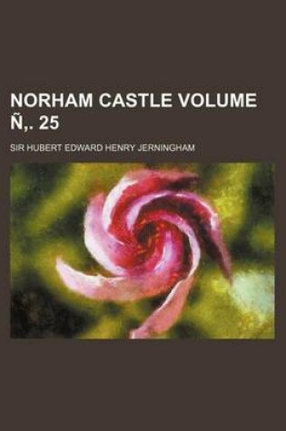 Cover of Norham Castle Volume N . 25