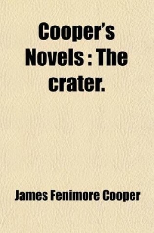 Cover of Cooper's Novels; The Crater Volume 28