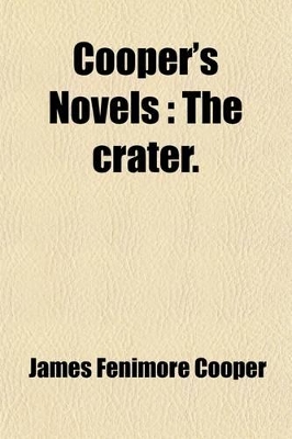 Book cover for Cooper's Novels; The Crater Volume 28