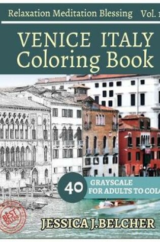 Cover of VENICE ITALY Coloring book for Adults Relaxation Vol.1 Meditation Blessing