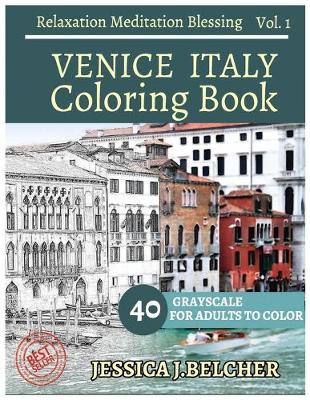 Cover of VENICE ITALY Coloring book for Adults Relaxation Vol.1 Meditation Blessing