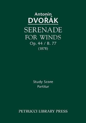 Book cover for Serenade for Winds, Op.44 / B.77