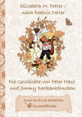 Book cover for Die Geschichte von Peter Hase und Jimmy Backenhörnchen (inklusive Ausmalbilder, deutsche Erstveröffentlichung! )