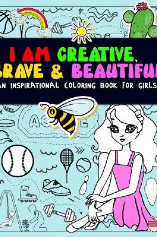 Cover of I Am Creative, Brave & Beautiful