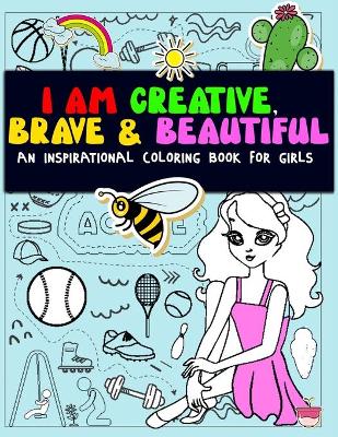 Book cover for I Am Creative, Brave & Beautiful