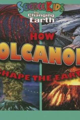 Cover of How Volcanoes Shape the Earth