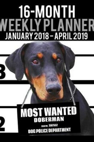 Cover of 2018-2019 Weekly Planner - Most Wanted Doberman Pinscher