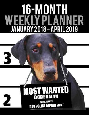 Book cover for 2018-2019 Weekly Planner - Most Wanted Doberman Pinscher