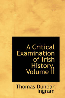 Book cover for A Critical Examination of Irish History, Volume II