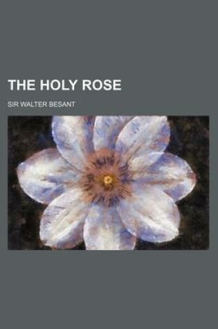 Cover of The Holy Rose
