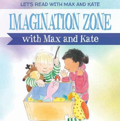 Book cover for Imagination Zone with Max and Kate