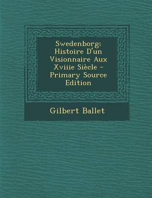 Book cover for Swedenborg; Histoire D'Un Visionnaire Aux Xviiie Siecle