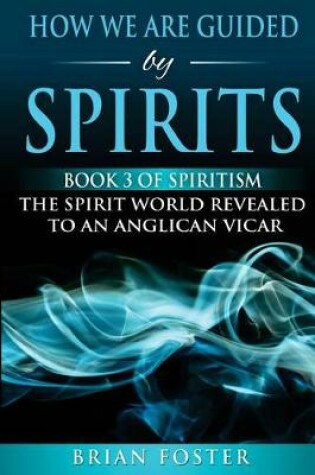 Cover of How we are Guided by Spirits