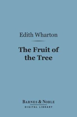 Cover of The Fruit of the Tree (Barnes & Noble Digital Library)