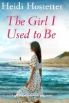 Book cover for The Girl I Used to Be