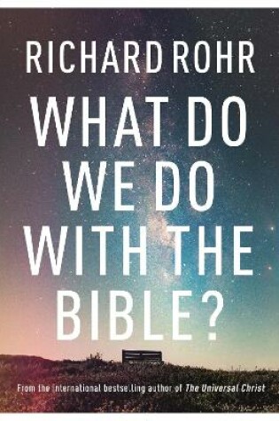 Cover of What Do We Do With the Bible?
