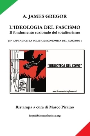 Cover of L'IDEOLOGIA DEL FASCISMO - il fondamento razionale del totalitarismo
