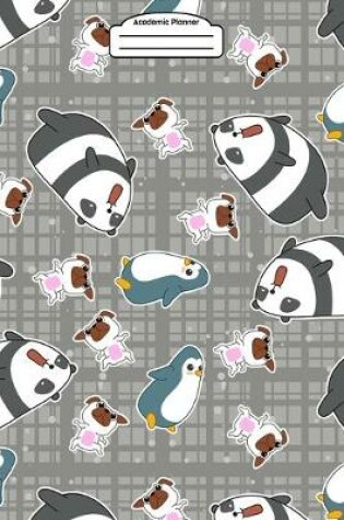 Cover of Academic Planner 2019-2020 - Cute Kawaii Pug Dog Penguin Panda