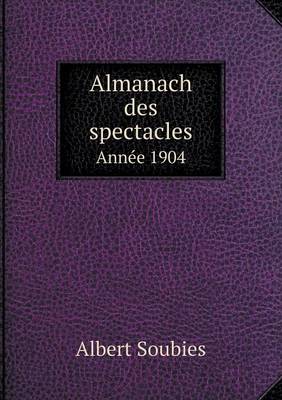 Book cover for Almanach des spectacles Année 1904