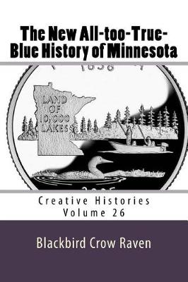 Book cover for The New All-too-True-Blue History of Minnesota