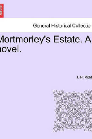 Cover of Mortmorley's Estate. a Novel.