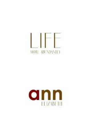 Cover of Life More Abundantly - Ann Elizabeth