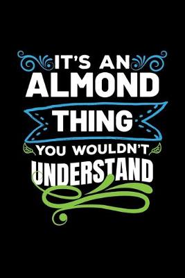 Book cover for It's An Almond Thing You Wouldn't Understand