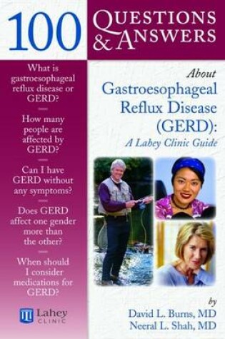 Cover of 100 Questions  &  Answers About Gastroesophageal Reflux Disease (GERD): A Lahey Clinic Guide