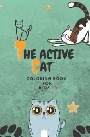 Cover of The Active Cat Coloring Book For Kids +3