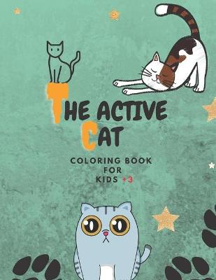 Book cover for The Active Cat Coloring Book For Kids +3