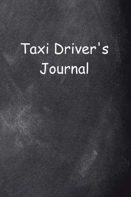 Cover of Taxi Driver's Journal Chalkboard Design