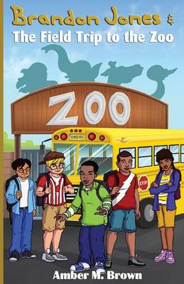 Cover of Brandon Jones and the Field Trip to the Zoo