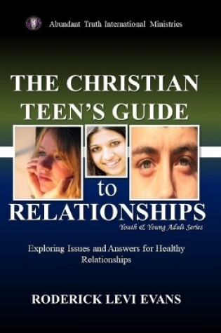 Cover of The Christian Teen's Guide to Relationships