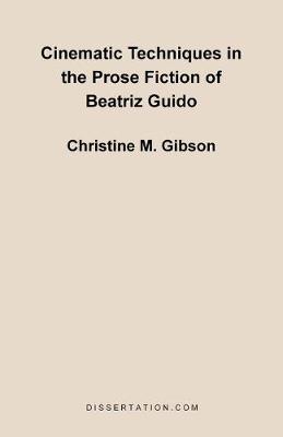 Book cover for Cinematic Techniques in the Prose Fiction of Beatriz Guido