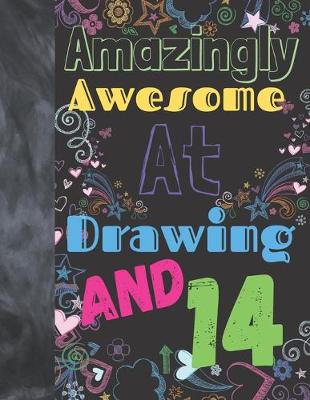 Book cover for Amazingly Awesome At Drawing And 14