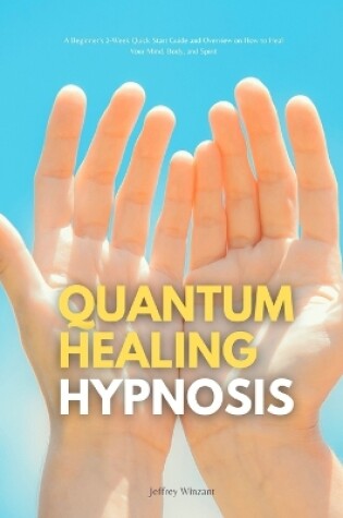 Cover of Quantum Healing Hypnosis