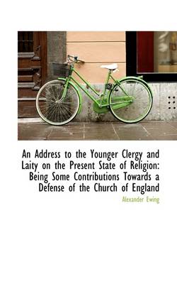 Book cover for An Address to the Younger Clergy and Laity on the Present State of Religion