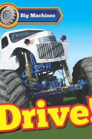 Cover of Big Machines Drive!