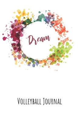 Book cover for Dream Volleyball Journal