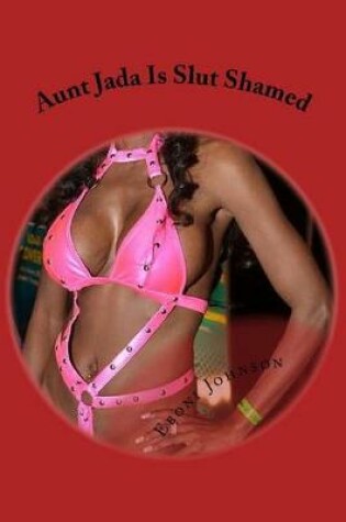 Cover of Aunt Jada Is Slut Shamed