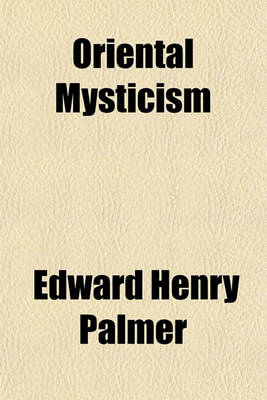 Book cover for Oriental Mysticism; A Treatise on the Sufiistic and Unitarian Theosophy of the Persians