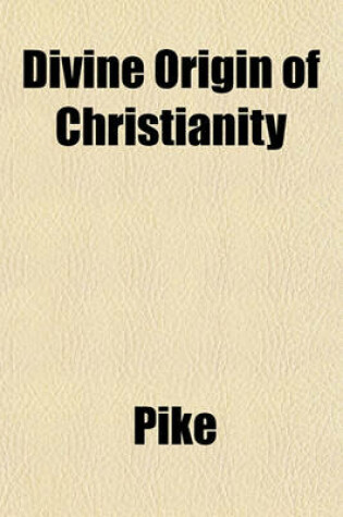 Cover of Divine Origin of Christianity