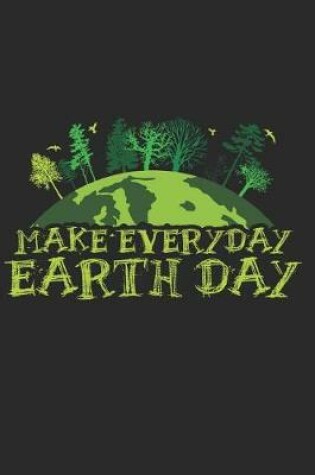 Cover of Make Every Day Earth Day