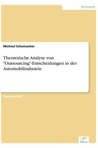 Cover of Theoretische Analyse von "Outsourcing"-Entscheidungen in der Automobilindustrie