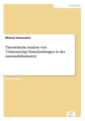 Book cover for Theoretische Analyse von "Outsourcing"-Entscheidungen in der Automobilindustrie