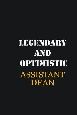 Book cover for Legendary and Optimistic Assistant Dean